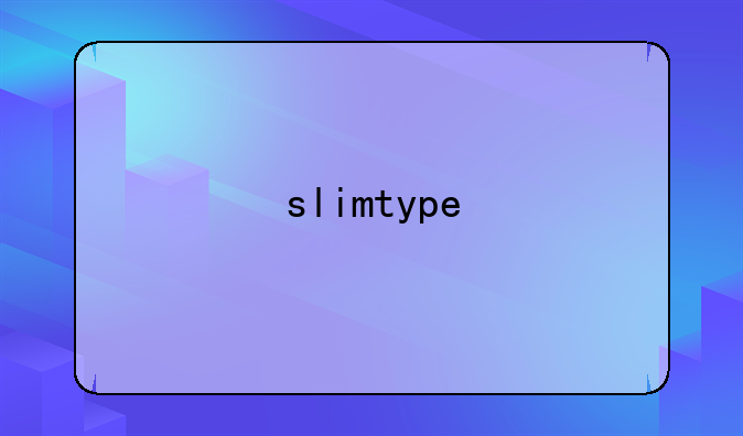 slimtype