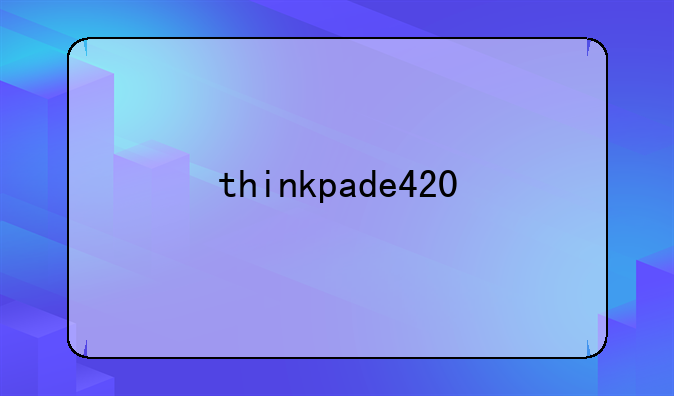 thinkpade420